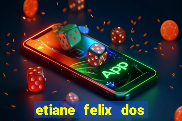 etiane felix dos santos nua